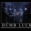 demotivational-dumb-luck