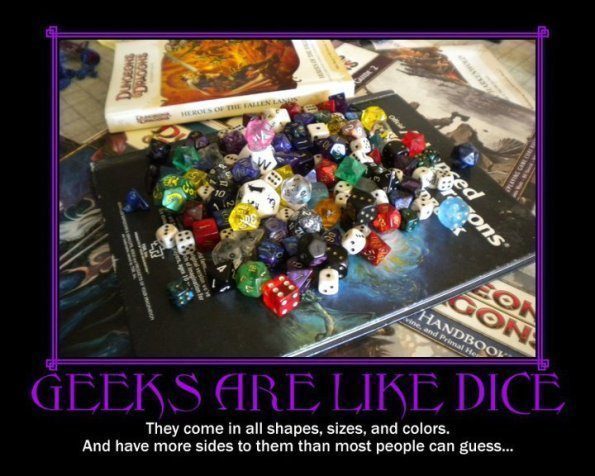 demotivational-geeks-are-like-dice
