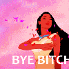 pocahontas-bye-bitch